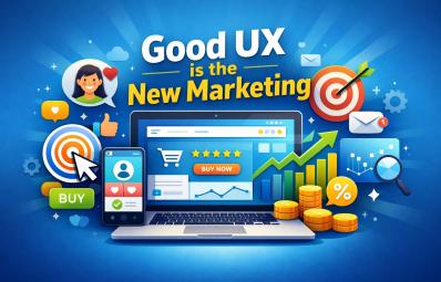 Why Good UX Is the New Marketing